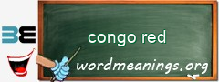 WordMeaning blackboard for congo red